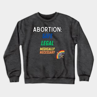 Abortion, Safe, Legal, Necessary Crewneck Sweatshirt